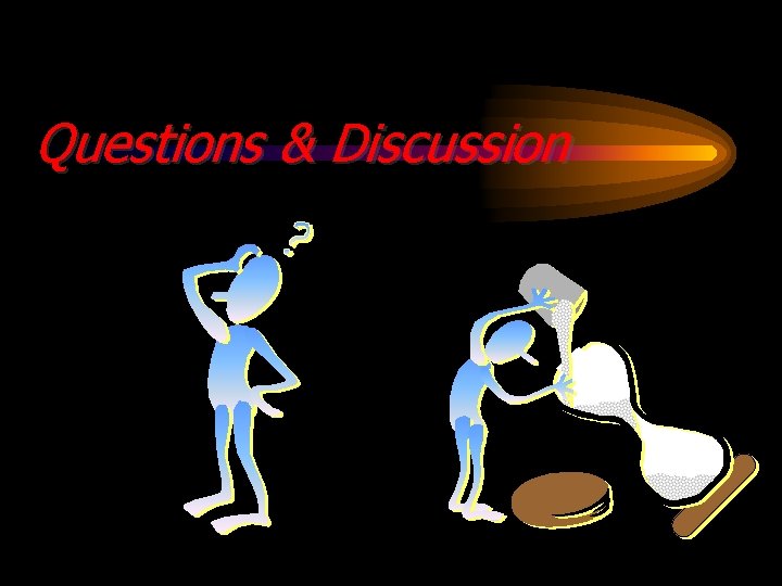 Questions & Discussion 