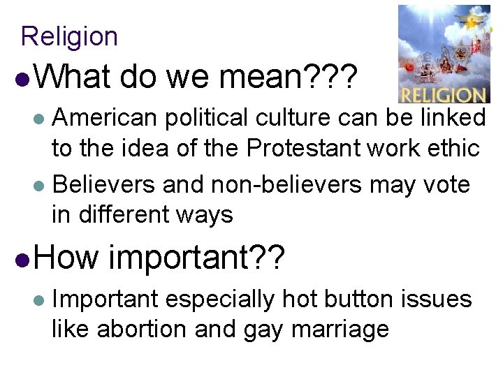 Religion l What do we mean? ? ? American political culture can be linked