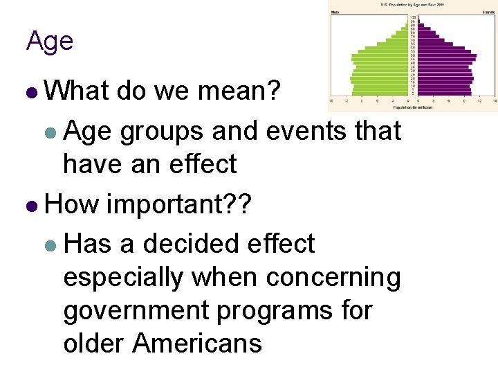 Age l What do we mean? l Age groups and events that have an