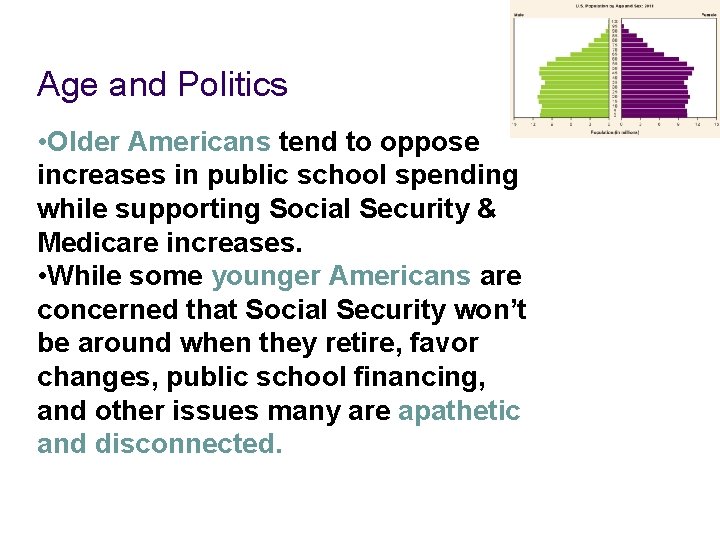 Age and Politics • Older Americans tend to oppose increases in public school spending