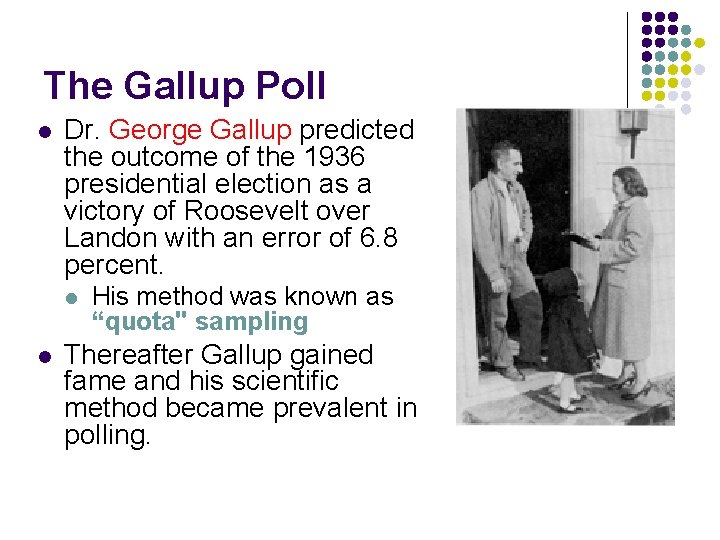 The Gallup Poll l Dr. George Gallup predicted the outcome of the 1936 presidential