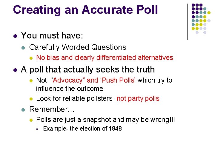 Creating an Accurate Poll l You must have: l Carefully Worded Questions l l