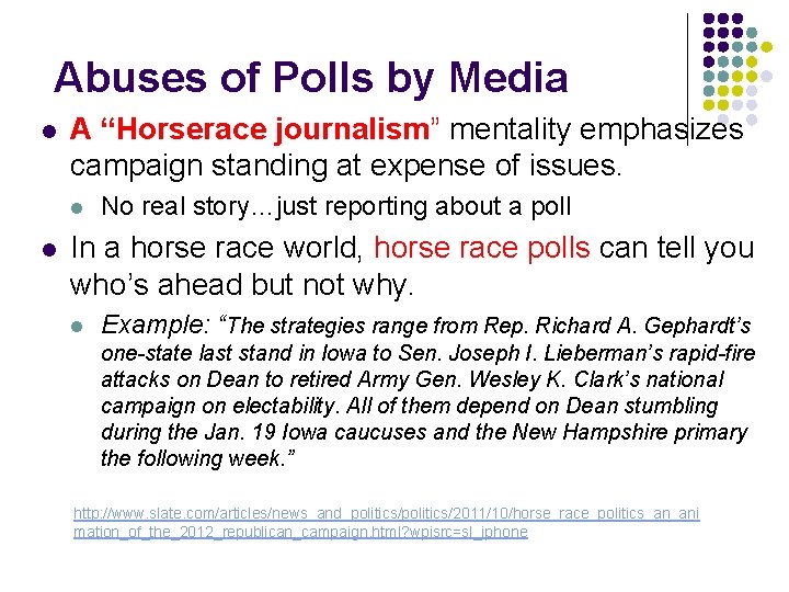 Abuses of Polls by Media l A “Horserace journalism” mentality emphasizes campaign standing at