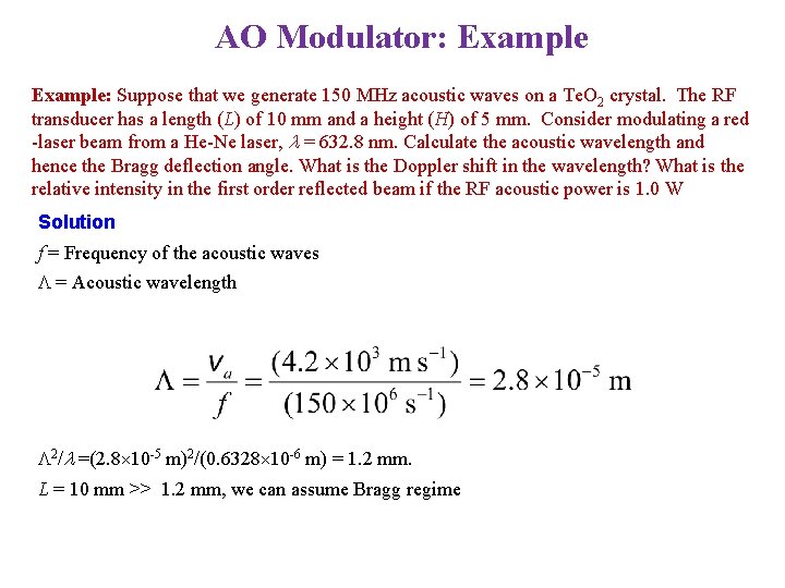AO Modulator: Example: Suppose that we generate 150 MHz acoustic waves on a Te.