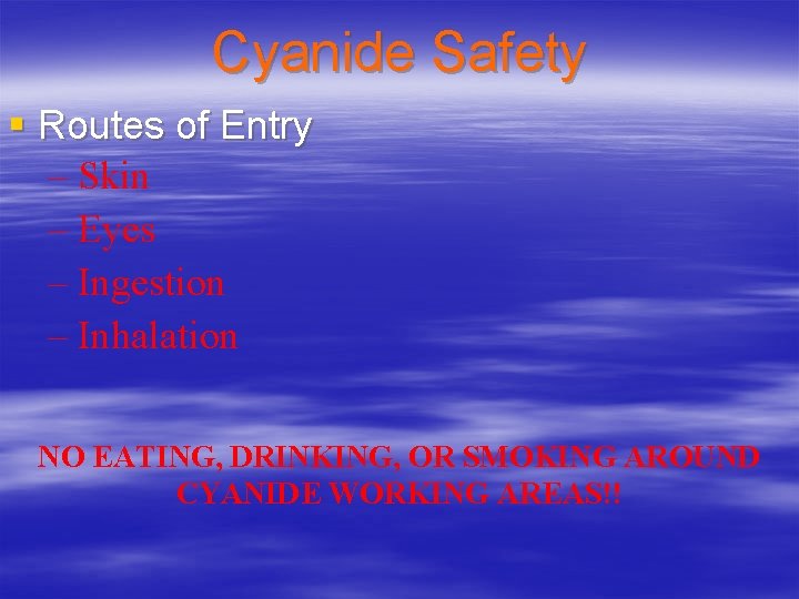 Cyanide Safety § Routes of Entry – Skin – Eyes – Ingestion – Inhalation