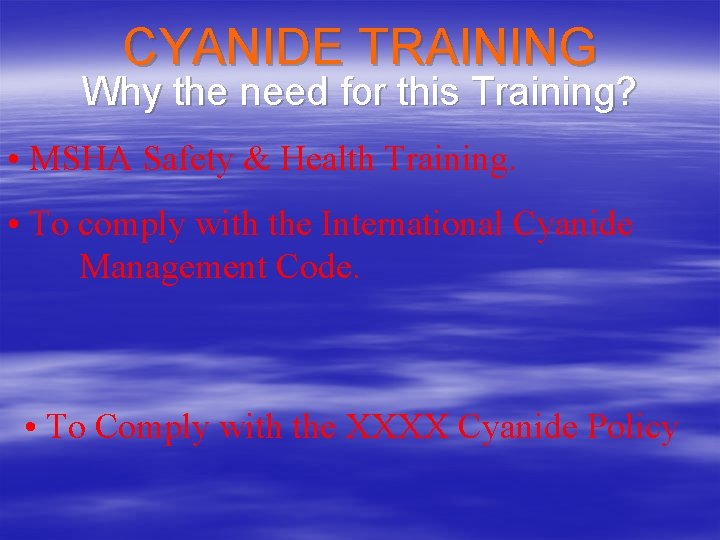 CYANIDE TRAINING Why the need for this Training? • MSHA Safety & Health Training.