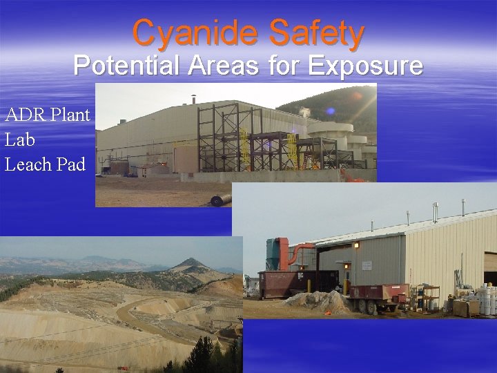 Cyanide Safety Potential Areas for Exposure ADR Plant Lab Leach Pad 