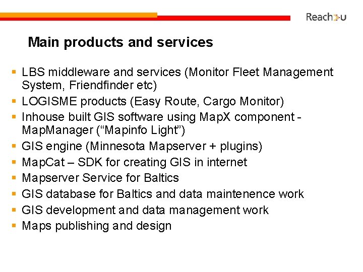 Main products and services § LBS middleware and services (Monitor Fleet Management System, Friendfinder