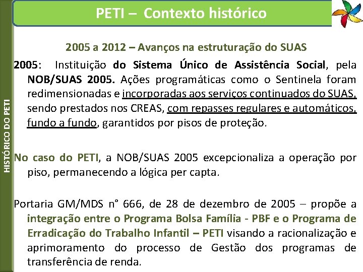 HISTÓRICO DO PETI – Contexto histórico 2005 a 2012 – Avanços na estruturação do