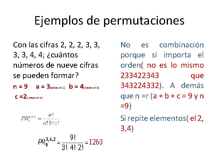 Ejemplos de permutaciones Con las cifras 2, 2, 2, 3, 3, 4, 4; ¿cuántos