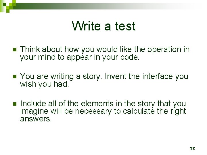 Write a test n Think about how you would like the operation in your