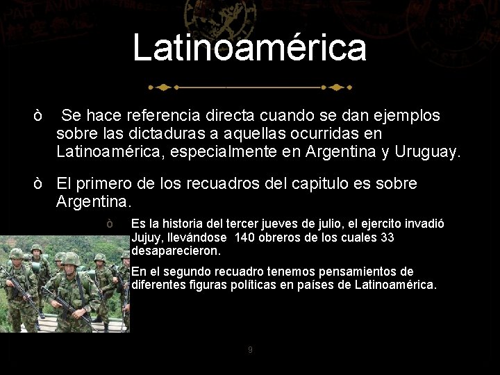Latinoamérica ò Se hace referencia directa cuando se dan ejemplos sobre las dictaduras a