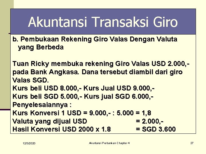 Akuntansi Transaksi Giro b. Pembukaan Rekening Giro Valas Dengan Valuta yang Berbeda Tuan Ricky