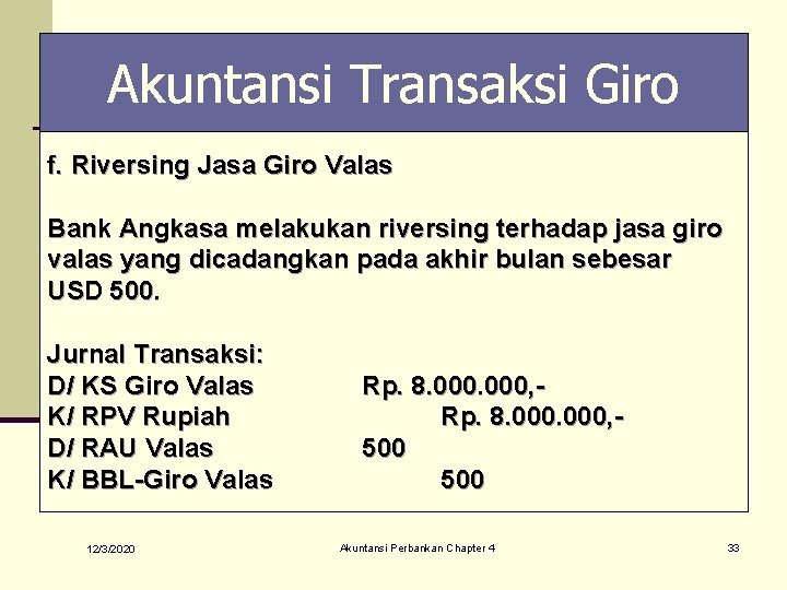 Akuntansi Transaksi Giro f. Riversing Jasa Giro Valas Bank Angkasa melakukan riversing terhadap jasa