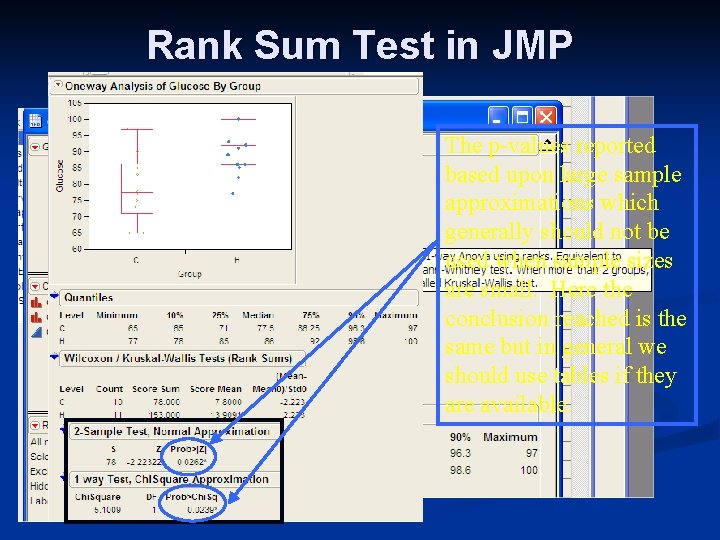 Rank Sum Test in JMP The p-values reported based upon large sample approximations which