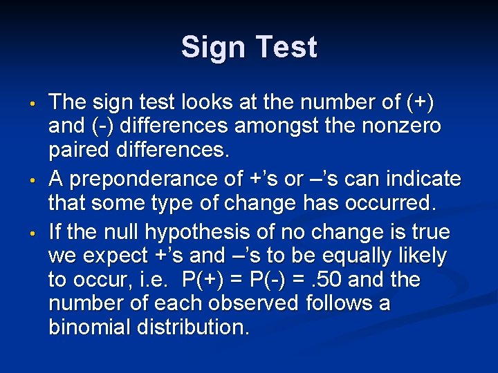 Sign Test • • • The sign test looks at the number of (+)