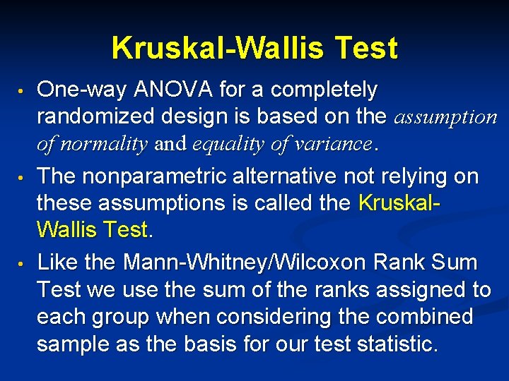 Kruskal-Wallis Test • • • One-way ANOVA for a completely randomized design is based