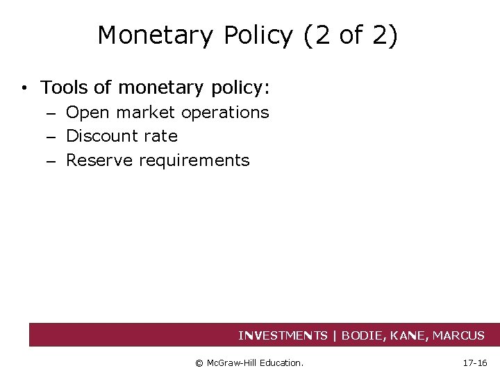 Monetary Policy (2 of 2) • Tools of monetary policy: – Open market operations