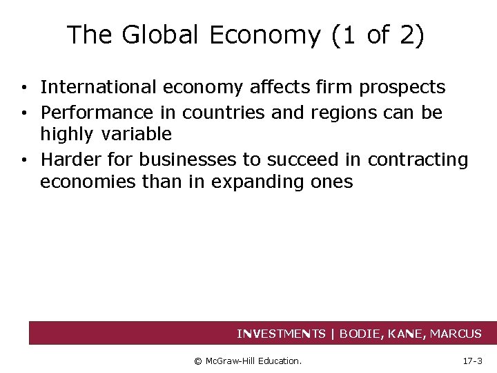 The Global Economy (1 of 2) • International economy affects firm prospects • Performance