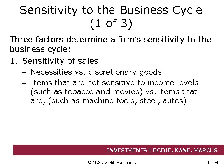 Sensitivity to the Business Cycle (1 of 3) Three factors determine a firm’s sensitivity