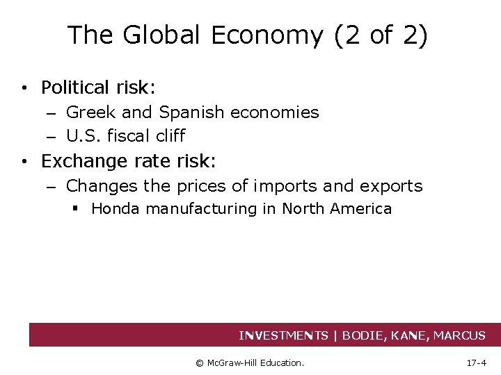 The Global Economy (2 of 2) • Political risk: – Greek and Spanish economies