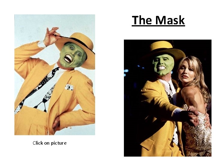 The Mask Click on picture 