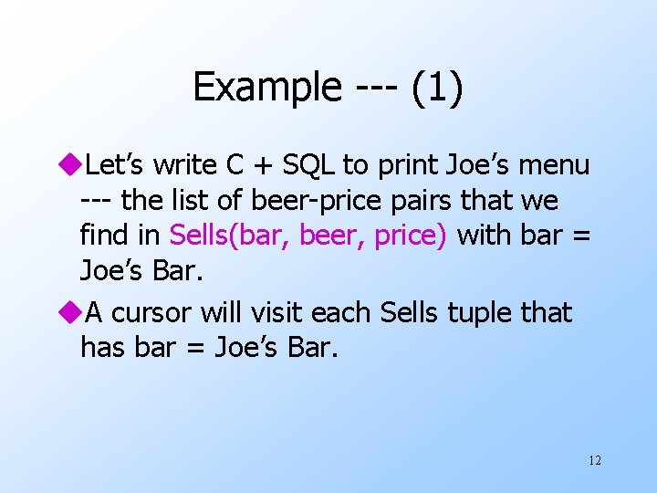 Example --- (1) u. Let’s write C + SQL to print Joe’s menu ---