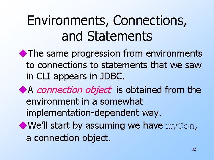 Environments, Connections, and Statements u. The same progression from environments to connections to statements