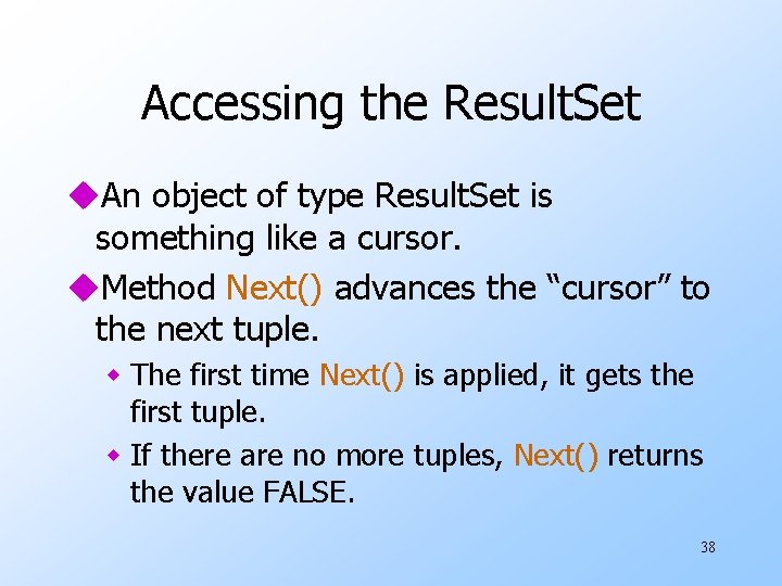 Accessing the Result. Set u. An object of type Result. Set is something like