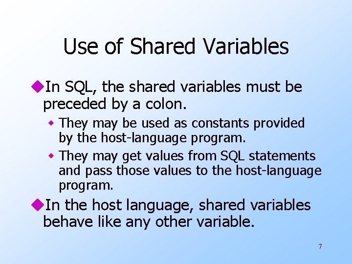 Use of Shared Variables u. In SQL, the shared variables must be preceded by