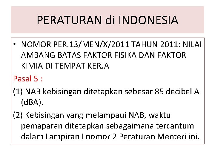 PERATURAN di INDONESIA • NOMOR PER. 13/MEN/X/2011 TAHUN 2011: NILAI AMBANG BATAS FAKTOR FISIKA