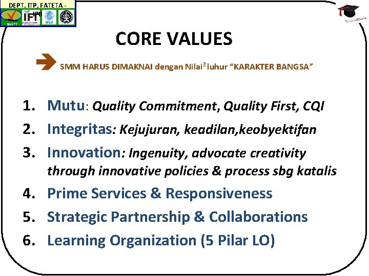 DEPT. ITP, FATETA IPB BAN-PT CORE VALUES SMM HARUS DIMAKNAI dengan Nilai luhur “KARAKTER