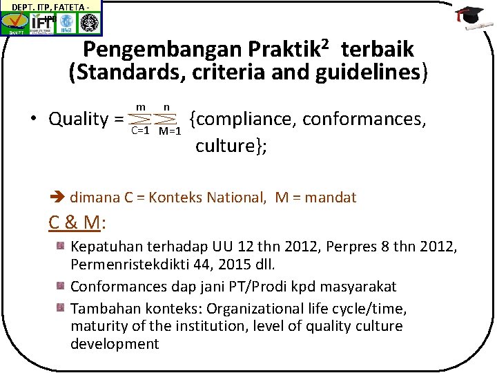 DEPT. ITP, FATETA IPB BAN-PT Pengembangan Praktik 2 terbaik (Standards, criteria and guidelines) •