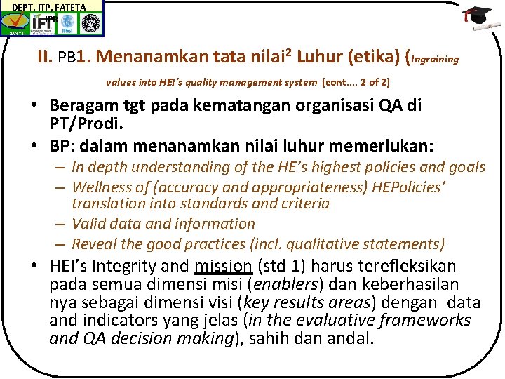 DEPT. ITP, FATETA IPB BAN-PT II. PB 1. Menanamkan tata nilai 2 Luhur (etika)