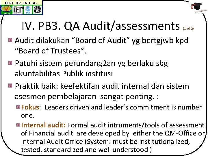 DEPT. ITP, FATETA IPB BAN-PT IV. PB 3. QA Audit/assessments (1 of 2) Audit