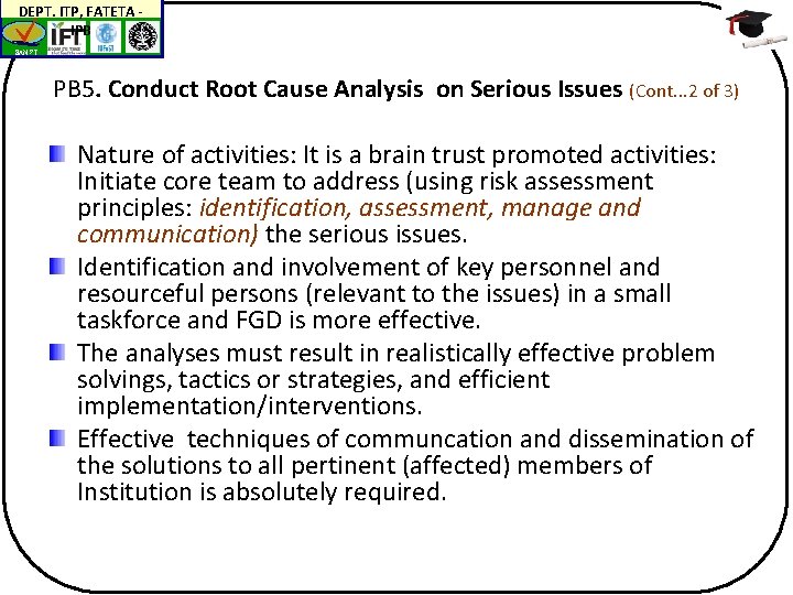 DEPT. ITP, FATETA IPB BAN-PT PB 5. Conduct Root Cause Analysis on Serious Issues