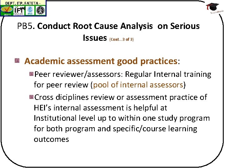 DEPT. ITP, FATETA IPB BAN-PT PB 5. Conduct Root Cause Analysis on Serious Issues