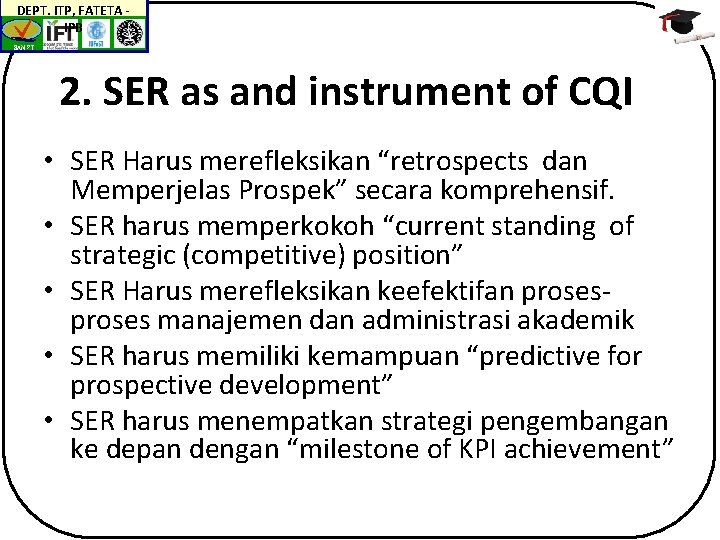 DEPT. ITP, FATETA IPB BAN-PT 2. SER as and instrument of CQI • SER