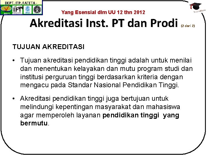 DEPT. ITP, FATETA IPB BAN-PT Yang Esensial dlm UU 12 thn 2012 Akreditasi Inst.