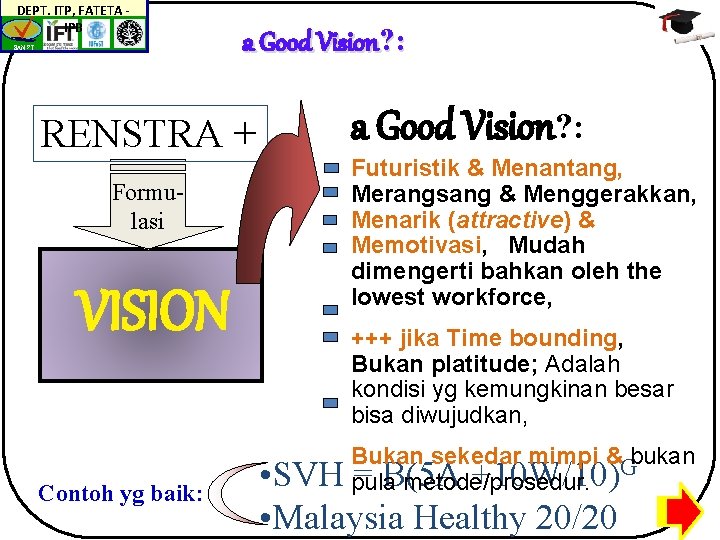 DEPT. ITP, FATETA IPB BAN-PT a Good Vision? : RENSTRA + Formulasi VISION Contoh