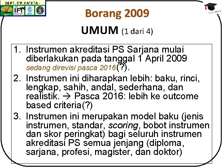 DEPT. ITP, FATETA IPB BAN-PT Borang 2009 UMUM (1 dari 4) 1. Instrumen akreditasi