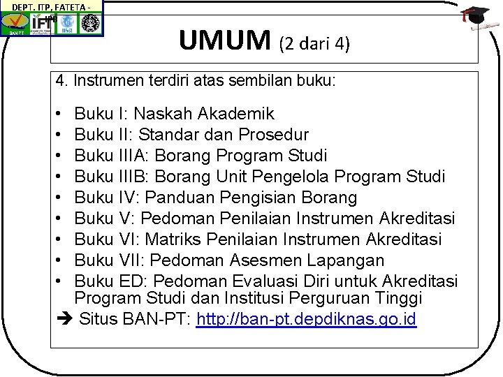 DEPT. ITP, FATETA IPB BAN-PT UMUM (2 dari 4) 4. Instrumen terdiri atas sembilan