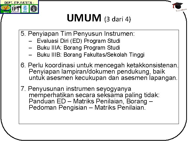 DEPT. ITP, FATETA IPB BAN-PT UMUM (3 dari 4) 5. Penyiapan Tim Penyusun Instrumen: