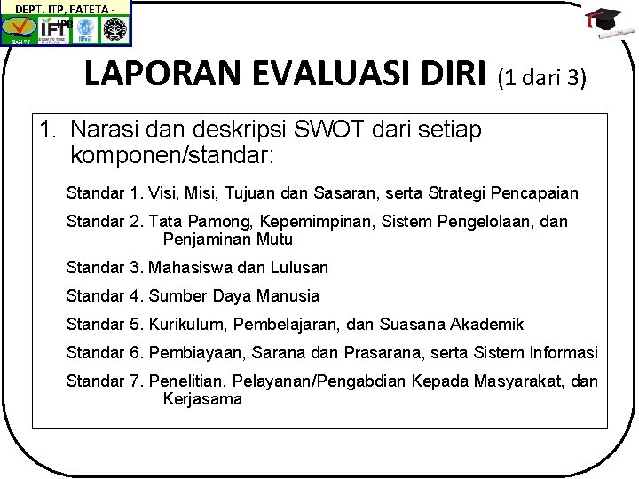 DEPT. ITP, FATETA IPB BAN-PT LAPORAN EVALUASI DIRI (1 dari 3) 1. Narasi dan