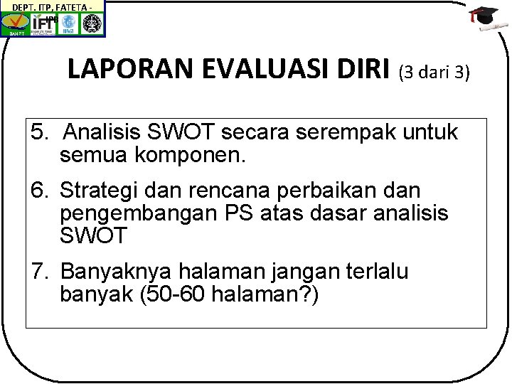 DEPT. ITP, FATETA IPB BAN-PT LAPORAN EVALUASI DIRI (3 dari 3) 5. Analisis SWOT