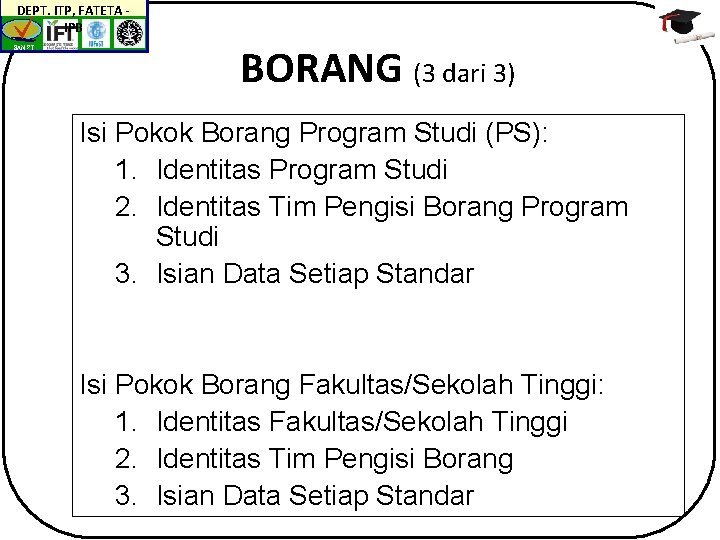 DEPT. ITP, FATETA IPB BAN-PT BORANG (3 dari 3) Isi Pokok Borang Program Studi