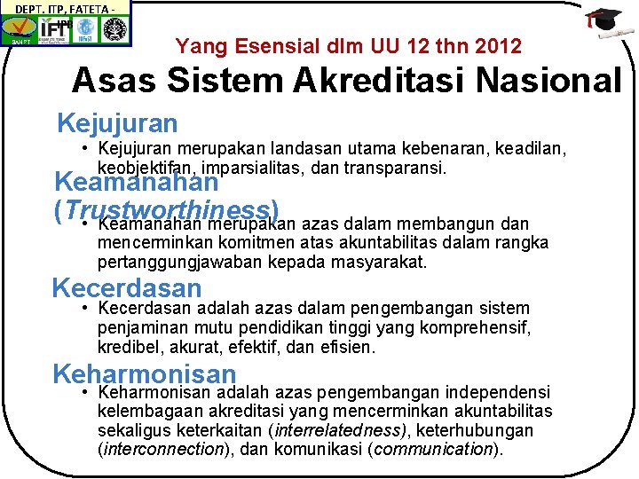 DEPT. ITP, FATETA IPB BAN-PT Yang Esensial dlm UU 12 thn 2012 Asas Sistem