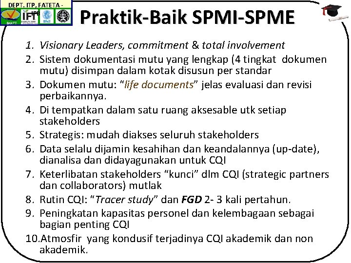 DEPT. ITP, FATETA IPB BAN-PT Praktik-Baik SPMI-SPME 1. Visionary Leaders, commitment & total involvement