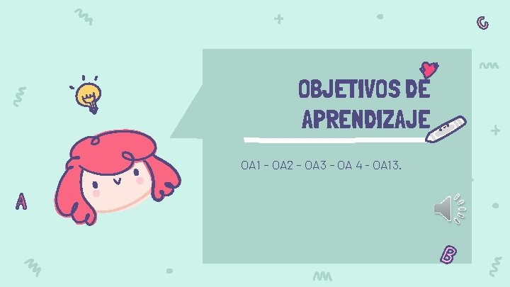 OBJETIVOS DE APRENDIZAJE OA 1 – OA 2 – OA 3 – OA 4 OBJETIVOS DE APRENDIZAJE OA 1 – OA 2 – OA 3 – OA 4