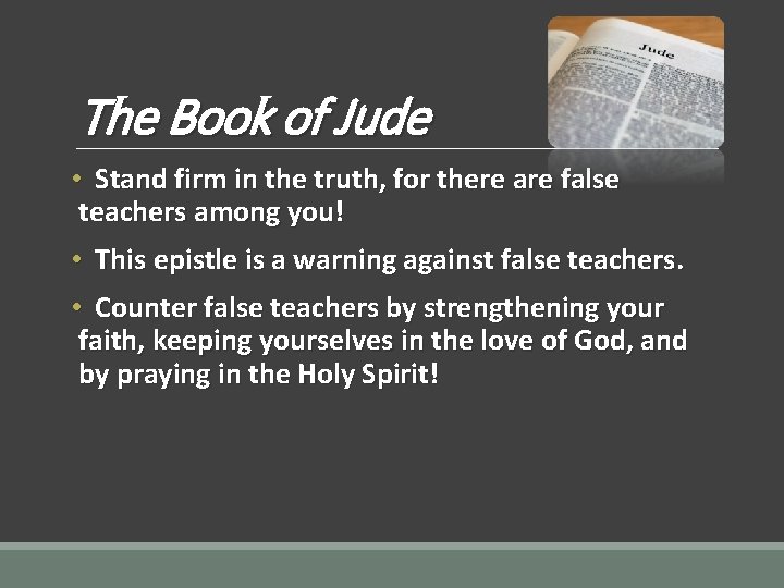 The Book of Jude • Stand firm in the truth, for there are false